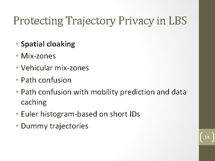Protecting Trajectory Privacy in LBS • Spatial cloaking • Mix-zones • Vehicular mix-zones • Protecting Trajectory Privacy in LBS • Spatial cloaking • Mix-zones • Vehicular mix-zones •