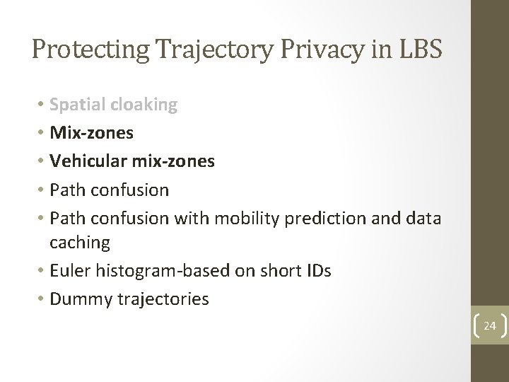 Protecting Trajectory Privacy in LBS • Spatial cloaking • Mix-zones • Vehicular mix-zones • Protecting Trajectory Privacy in LBS • Spatial cloaking • Mix-zones • Vehicular mix-zones •