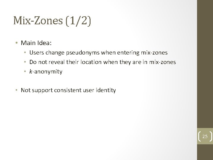 Mix-Zones (1/2) • Main Idea: • Users change pseudonyms when entering mix-zones • Do Mix-Zones (1/2) • Main Idea: • Users change pseudonyms when entering mix-zones • Do