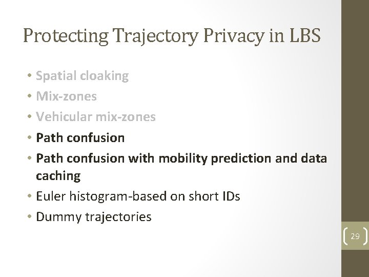 Protecting Trajectory Privacy in LBS • Spatial cloaking • Mix-zones • Vehicular mix-zones • Protecting Trajectory Privacy in LBS • Spatial cloaking • Mix-zones • Vehicular mix-zones •