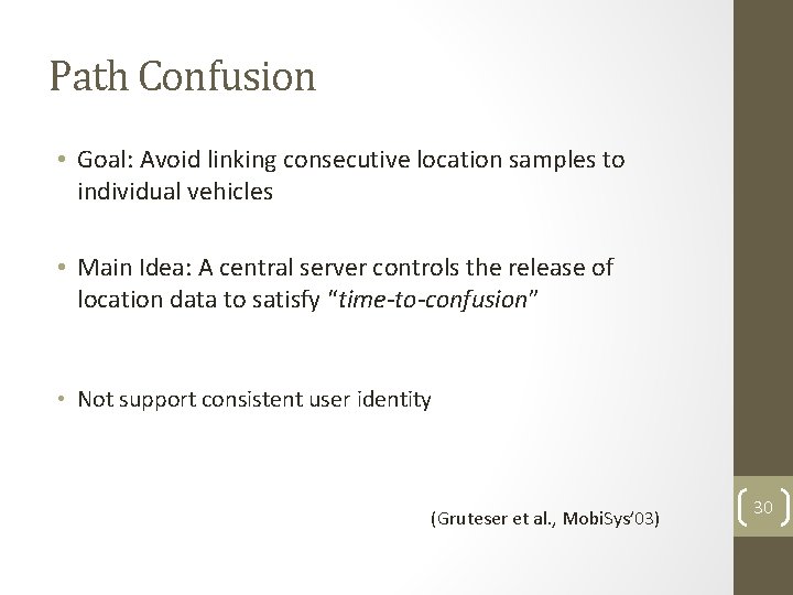 Path Confusion • Goal: Avoid linking consecutive location samples to individual vehicles • Main Path Confusion • Goal: Avoid linking consecutive location samples to individual vehicles • Main