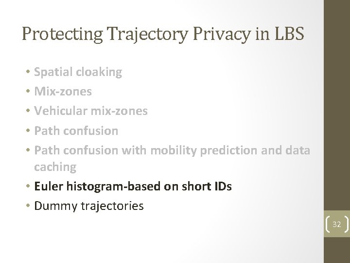 Protecting Trajectory Privacy in LBS • Spatial cloaking • Mix-zones • Vehicular mix-zones • Protecting Trajectory Privacy in LBS • Spatial cloaking • Mix-zones • Vehicular mix-zones •