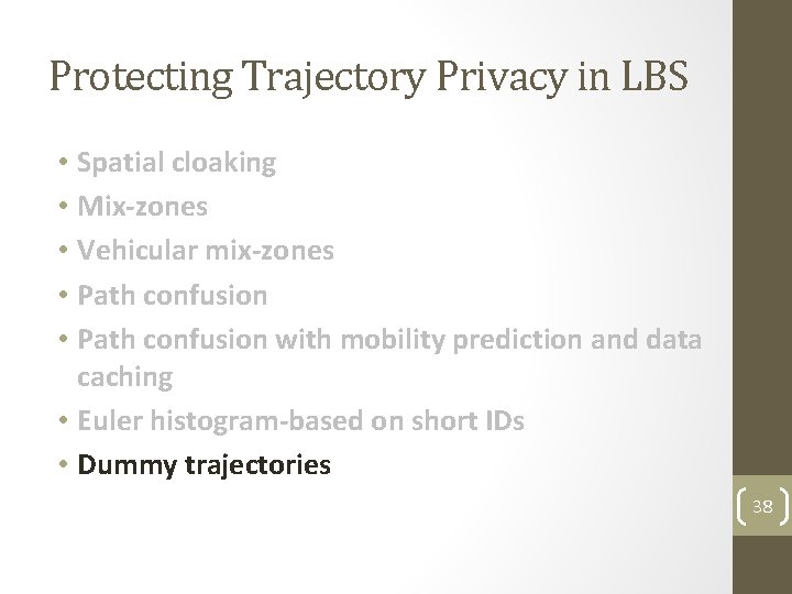 Protecting Trajectory Privacy in LBS • Spatial cloaking • Mix-zones • Vehicular mix-zones • Protecting Trajectory Privacy in LBS • Spatial cloaking • Mix-zones • Vehicular mix-zones •