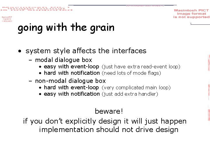 going with the grain • system style affects the interfaces – modal dialogue box