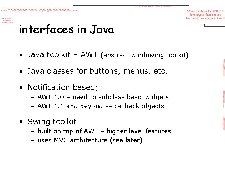 interfaces in Java • Java toolkit – AWT (abstract windowing toolkit) • Java classes