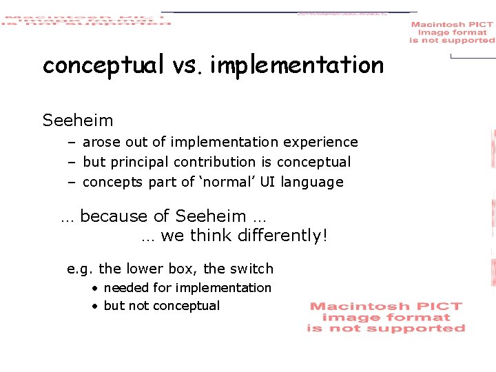 conceptual vs. implementation Seeheim – arose out of implementation experience – but principal contribution