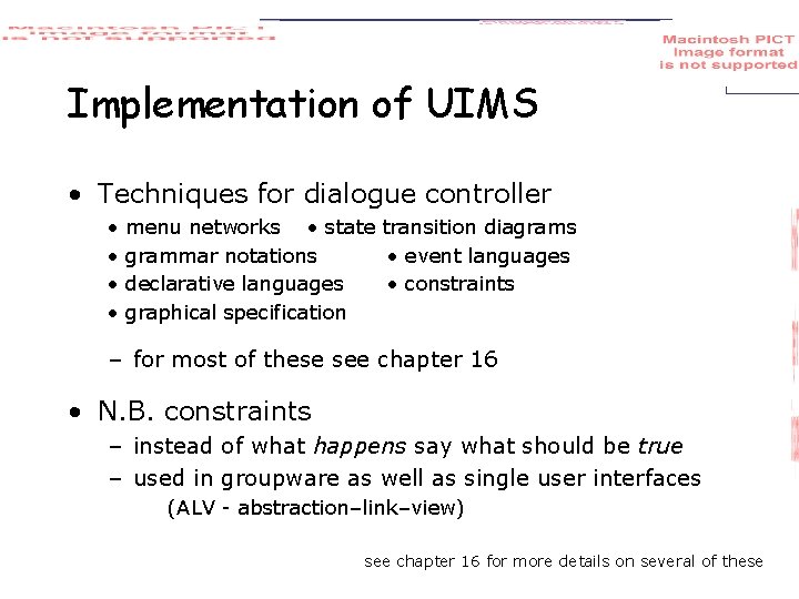Implementation of UIMS • Techniques for dialogue controller • • menu networks • state