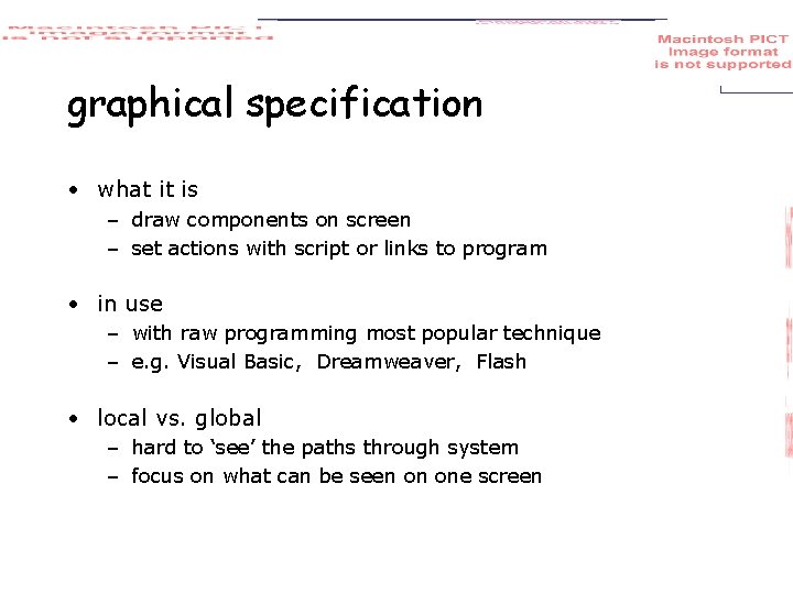 graphical specification • what it is – draw components on screen – set actions