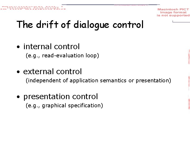 The drift of dialogue control • internal control (e. g. , read-evaluation loop) •