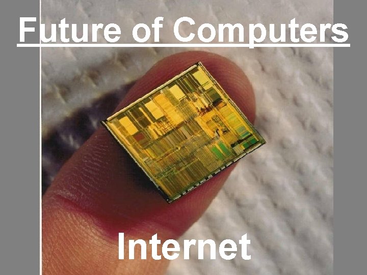 Future of Computers Internet 