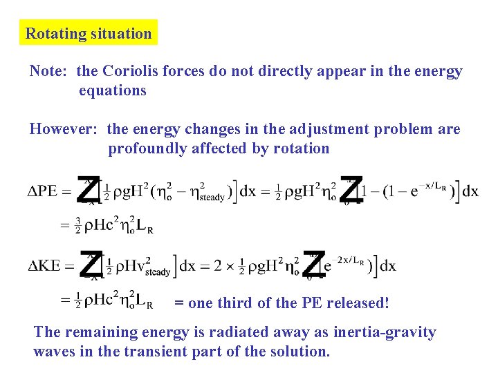 Rotating situation Note: the Coriolis forces do not directly appear in the energy equations