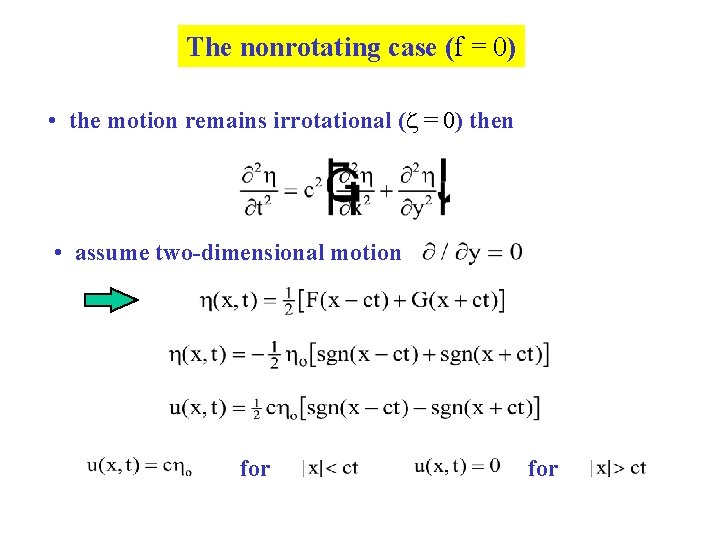 The nonrotating case (f = 0) • the motion remains irrotational (z = 0)