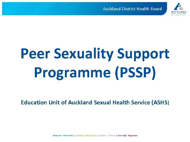 Auckland District Health Board Peer Sexuality Support Programme (PSSP) Education Unit of Auckland Sexual