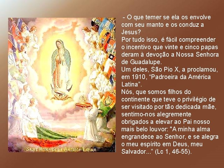 - O que temer se ela os envolve com seu manto e os conduz