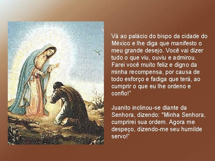 Vá ao palácio do bispo da cidade do México e lhe diga que manifesto