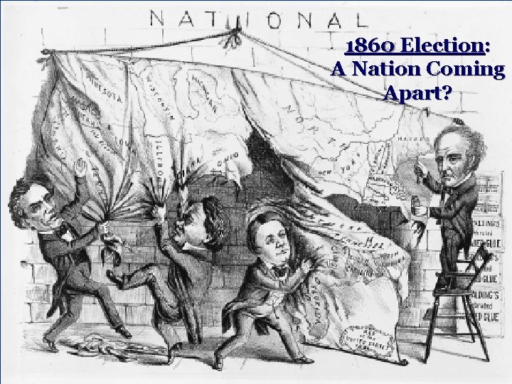 1860 Election: A Nation Coming Apart? 