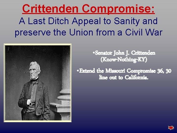 Crittenden Compromise: A Last Ditch Appeal to Sanity and preserve the Union from a