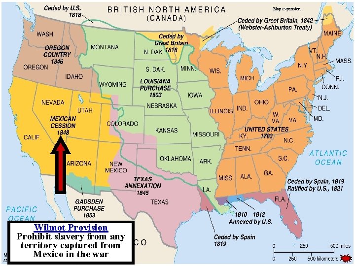 Map expansion Wilmot Provision Prohibit slavery from any territory captured from Mexico in the