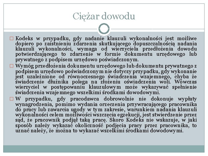 Ciężar dowodu � Kodeks w przypadku, gdy nadanie klauzuli wykonalności jest możliwe dopiero po