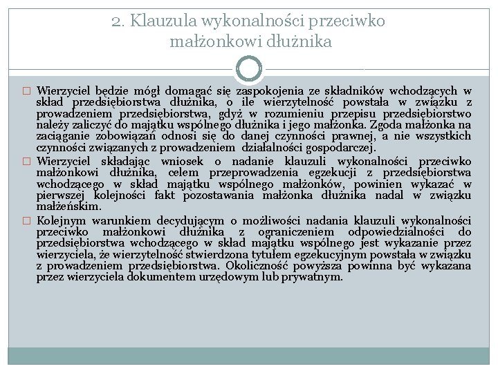 2. Klauzula wykonalności przeciwko małżonkowi dłużnika � Wierzyciel będzie mógł domagać się zaspokojenia ze