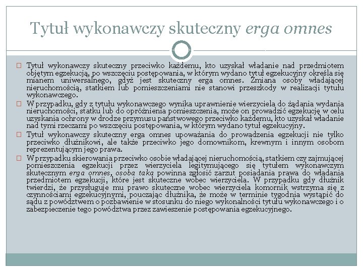 Tytuł wykonawczy skuteczny erga omnes � Tytuł wykonawczy skuteczny przeciwko każdemu, kto uzyskał władanie