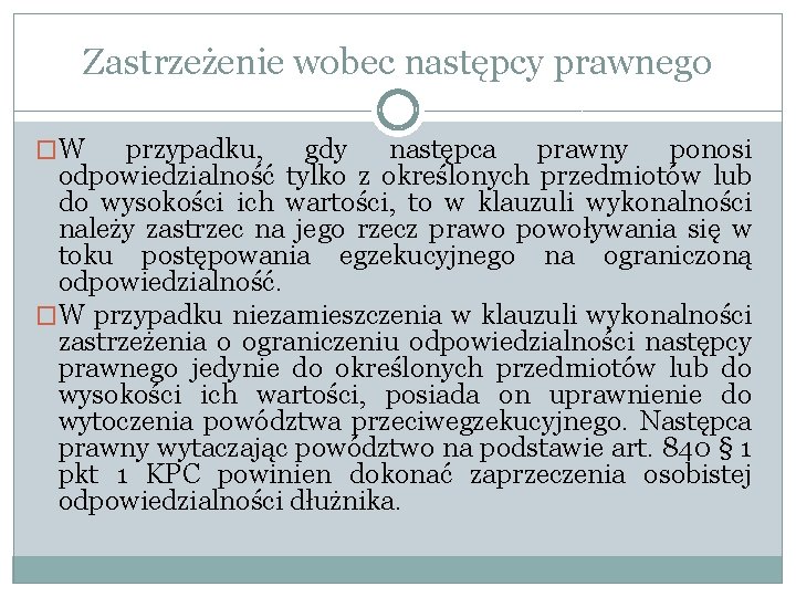 Zastrzeżenie wobec następcy prawnego �W przypadku, gdy następca prawny ponosi odpowiedzialność tylko z określonych