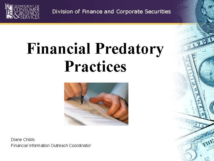 Division of Finance and Corporate Securities Financial Predatory Practices Diane Childs Financial Information Outreach