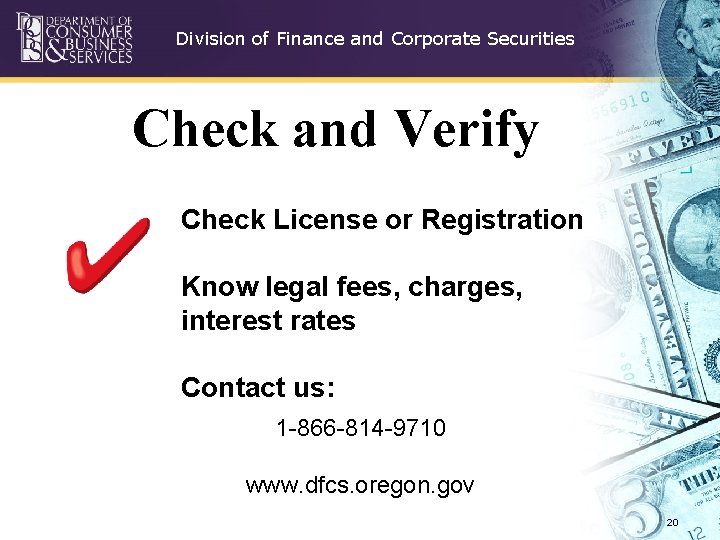Division of Finance and Corporate Securities Check and Verify Check License or Registration Know