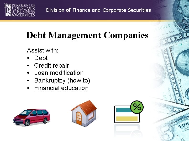 Division of Finance and Corporate Securities Debt Management Companies Assist with: • Debt •