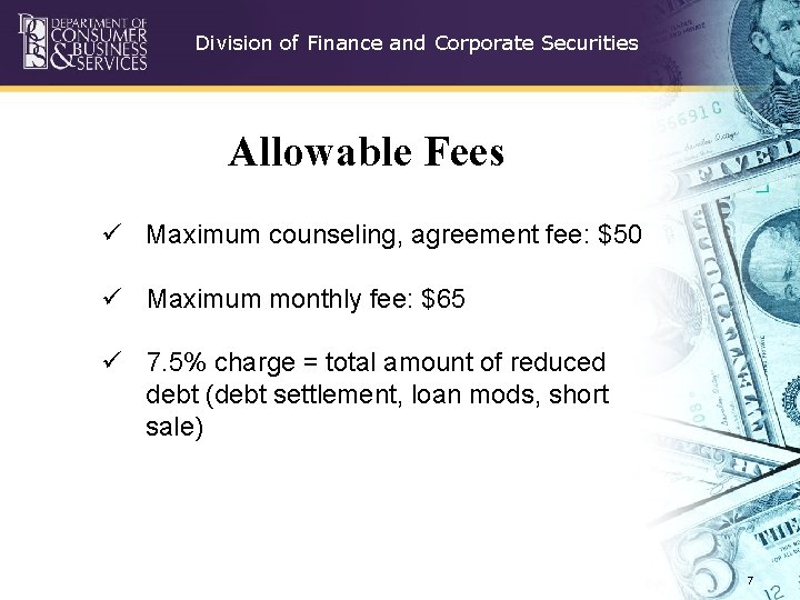 Division of Finance and Corporate Securities Allowable Fees ü Maximum counseling, agreement fee: $50