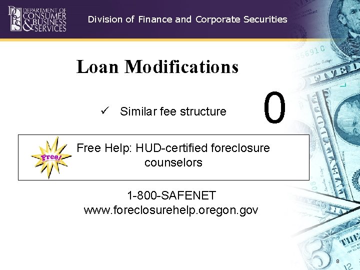 Division of Finance and Corporate Securities Loan Modifications ü Similar fee structure 0 Free