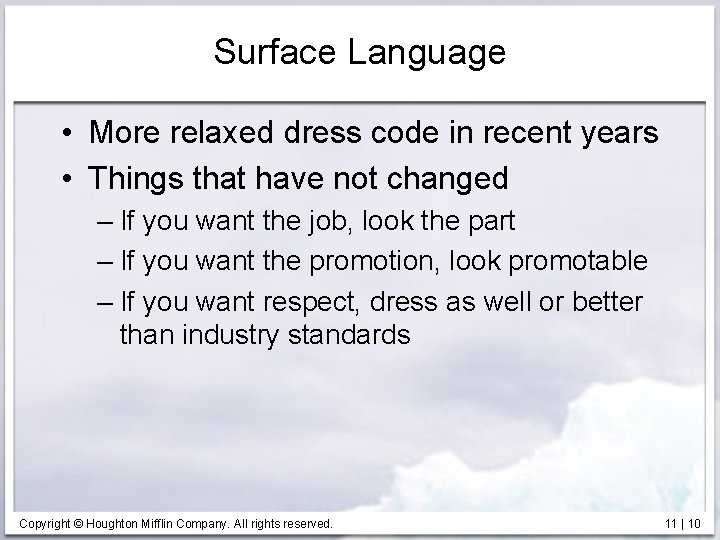 Surface Language • More relaxed dress code in recent years • Things that have