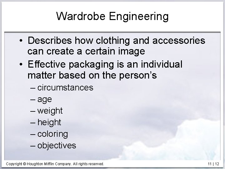 Wardrobe Engineering • Describes how clothing and accessories can create a certain image •