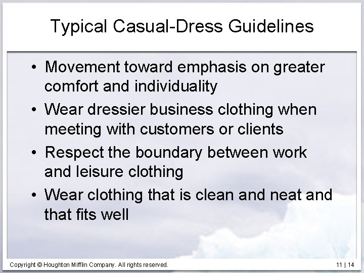 Typical Casual-Dress Guidelines • Movement toward emphasis on greater comfort and individuality • Wear