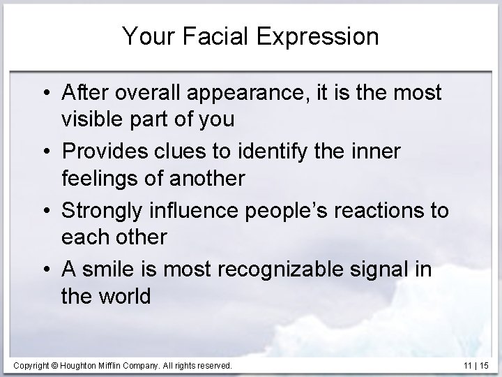 Your Facial Expression • After overall appearance, it is the most visible part of