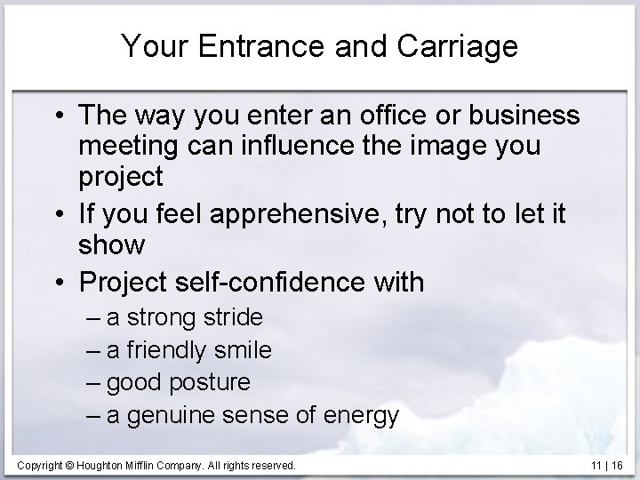Your Entrance and Carriage • The way you enter an office or business meeting