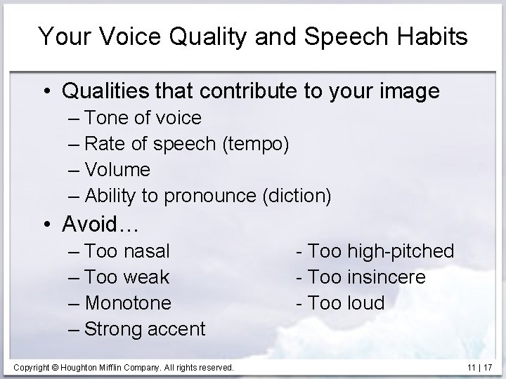 Your Voice Quality and Speech Habits • Qualities that contribute to your image –