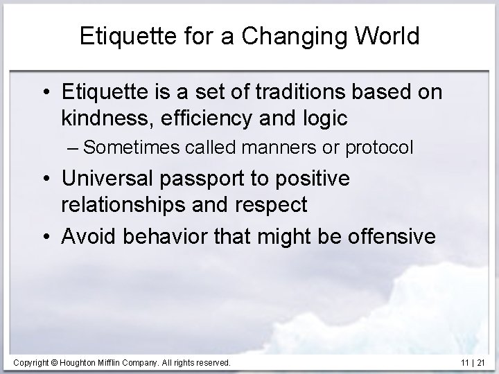 Etiquette for a Changing World • Etiquette is a set of traditions based on