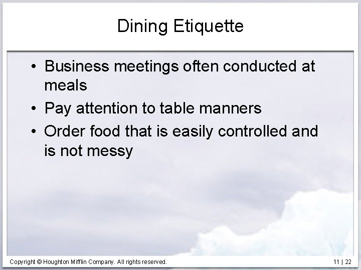 Dining Etiquette • Business meetings often conducted at meals • Pay attention to table