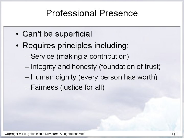 Professional Presence • Can’t be superficial • Requires principles including: – Service (making a