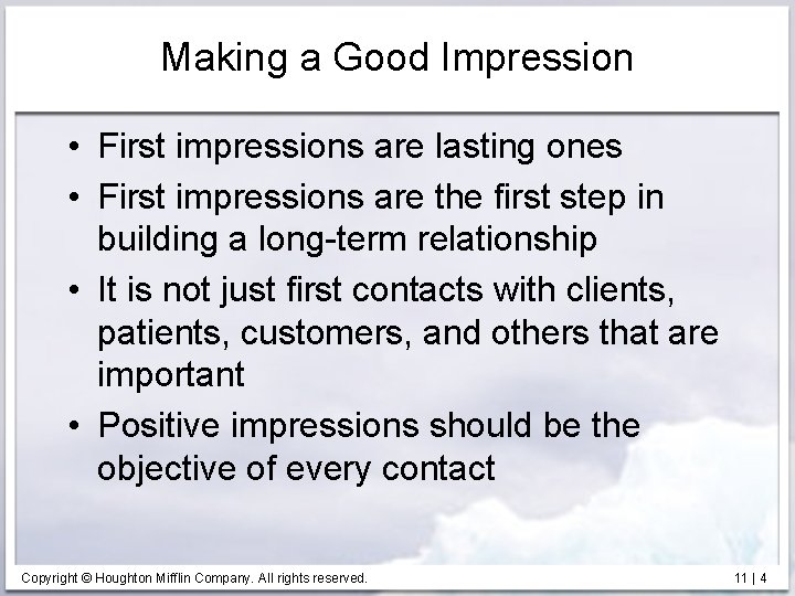 Making a Good Impression • First impressions are lasting ones • First impressions are