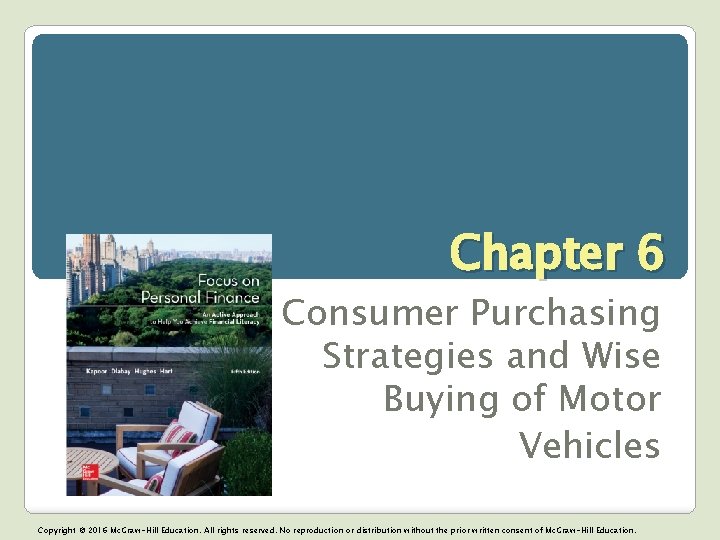 Chapter 6 Consumer Purchasing Strategies and Wise Buying of Motor Vehicles Copyright © 2016