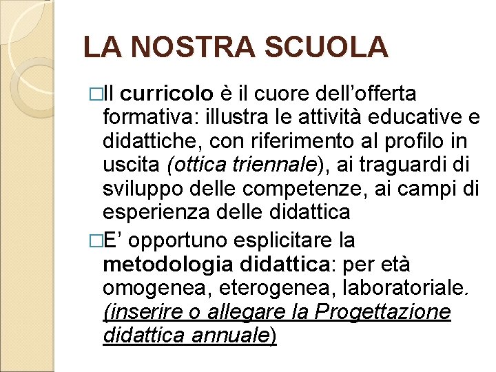 LA NOSTRA SCUOLA �Il curricolo è il cuore dell’offerta formativa: illustra le attività educative