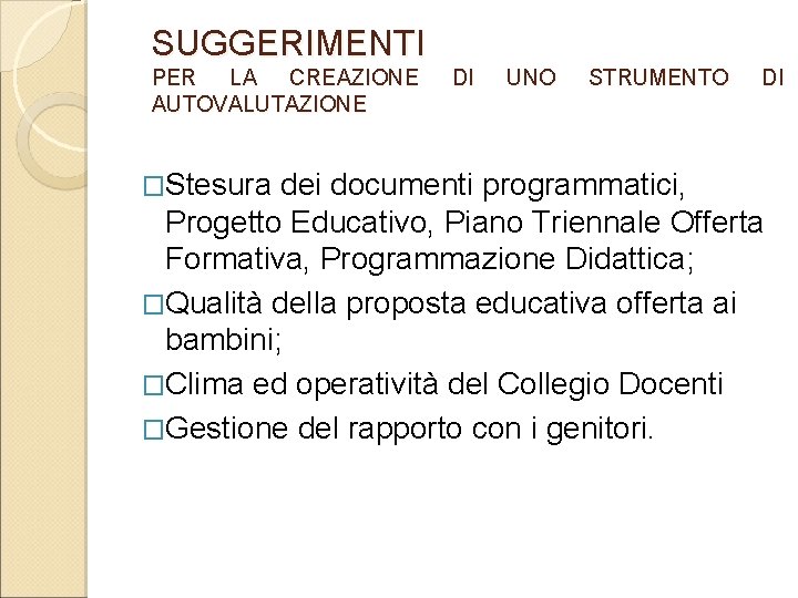 SUGGERIMENTI PER LA CREAZIONE AUTOVALUTAZIONE DI UNO STRUMENTO DI �Stesura dei documenti programmatici, Progetto