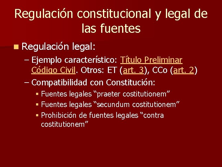 Regulación constitucional y legal de las fuentes n Regulación legal: – Ejemplo característico: Título