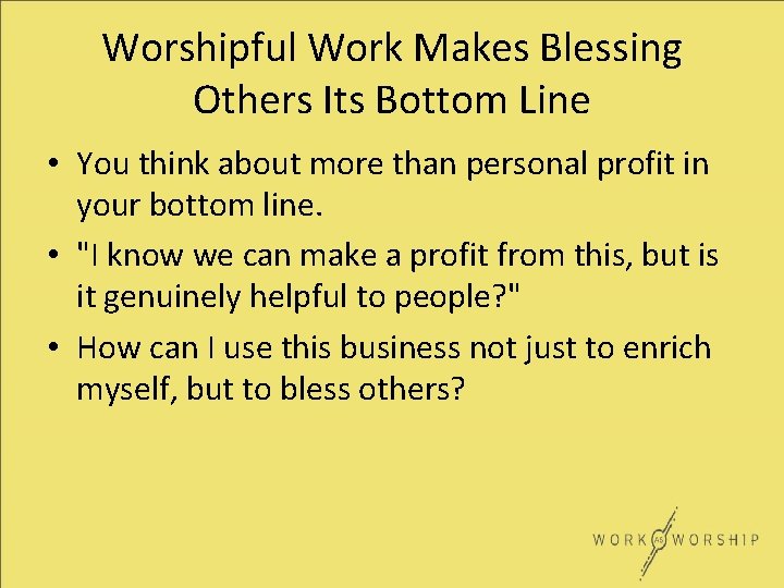 Worshipful Work Makes Blessing Others Its Bottom Line • You think about more than