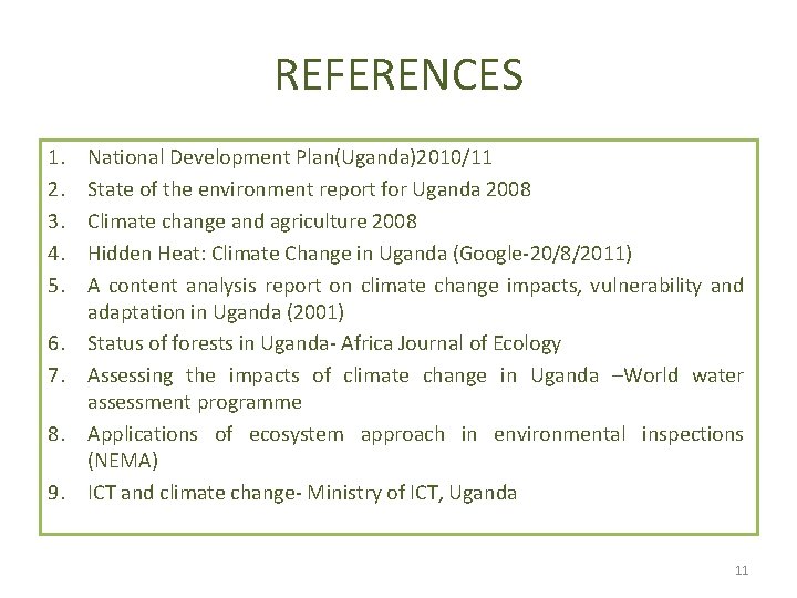 REFERENCES 1. 2. 3. 4. 5. 6. 7. 8. 9. National Development Plan(Uganda)2010/11 State