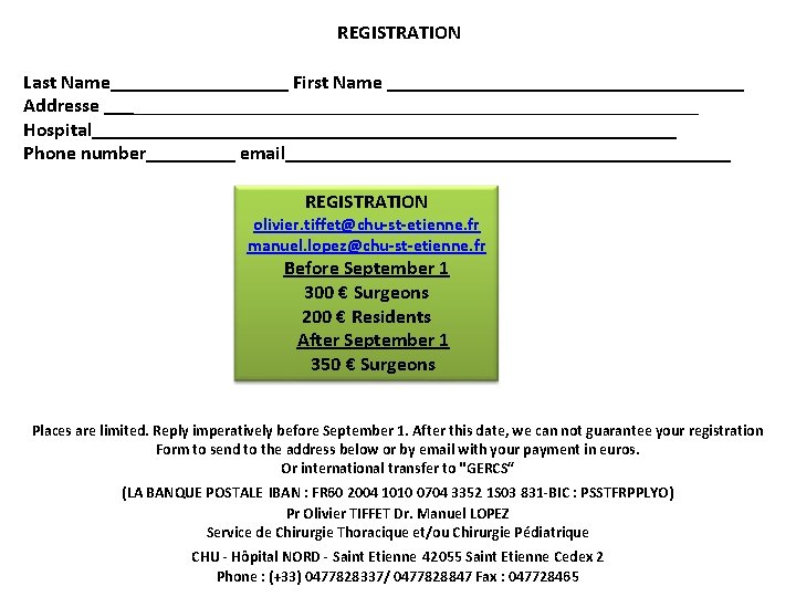 REGISTRATION Last Name_________ First Name __________________ Addresse ______________________________ Hospital______________________________ Phone number_____ email_______________________ REGISTRATION olivier.