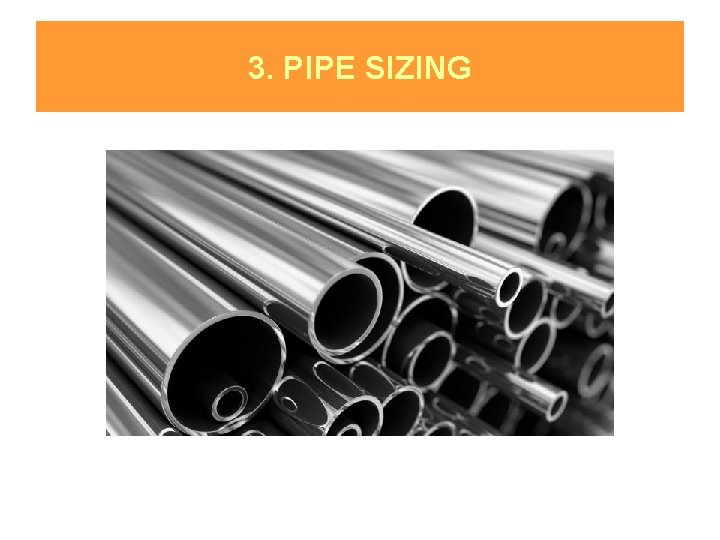 3. PIPE SIZING 