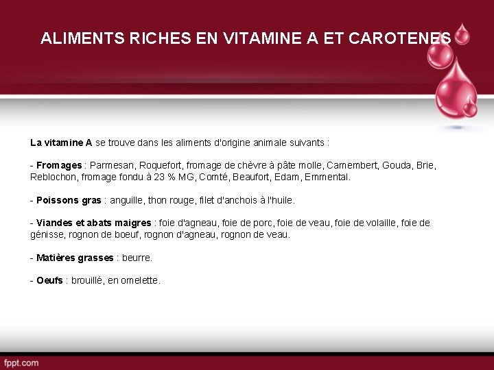 ALIMENTS RICHES EN VITAMINE A ET CAROTENES La vitamine A se trouve dans les